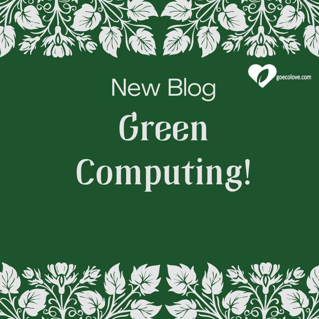 What Does Green Computing Mean Go Eco Love